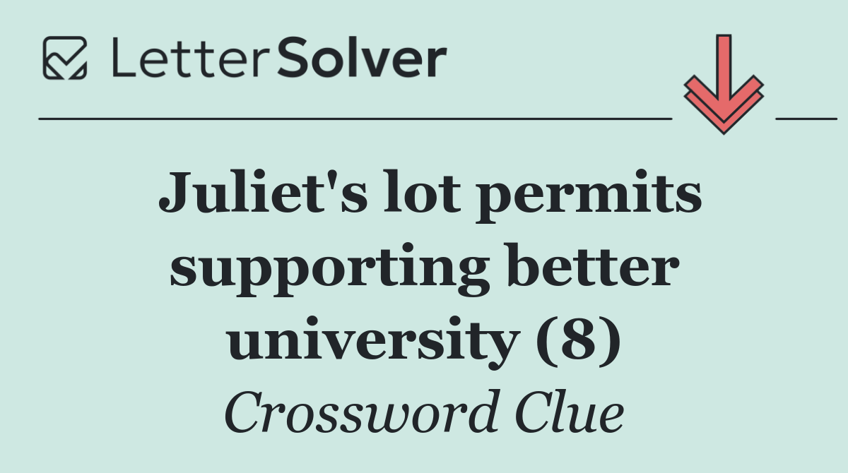 Juliet's lot permits supporting better university (8)