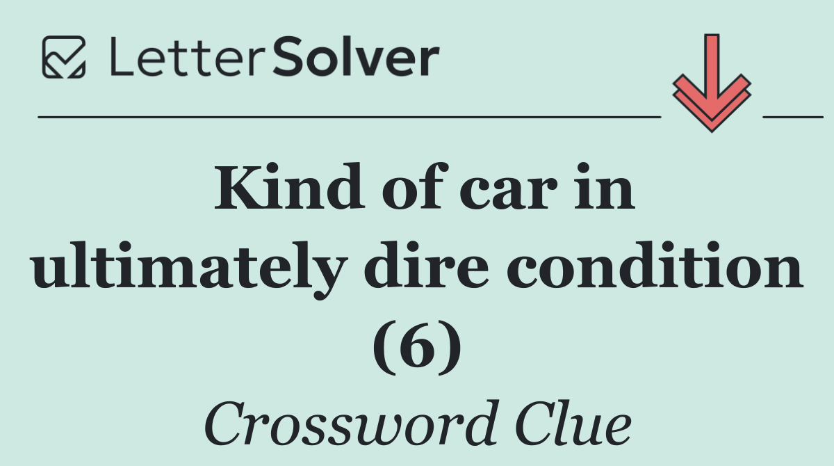 Kind of car in ultimately dire condition (6)