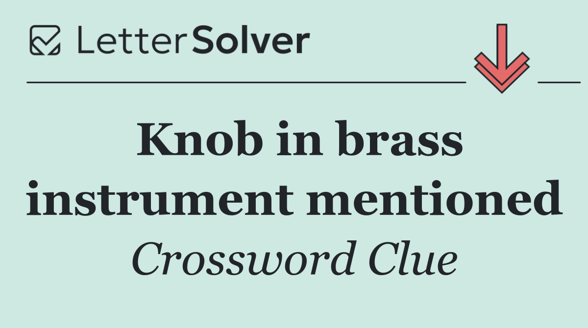Knob in brass instrument mentioned