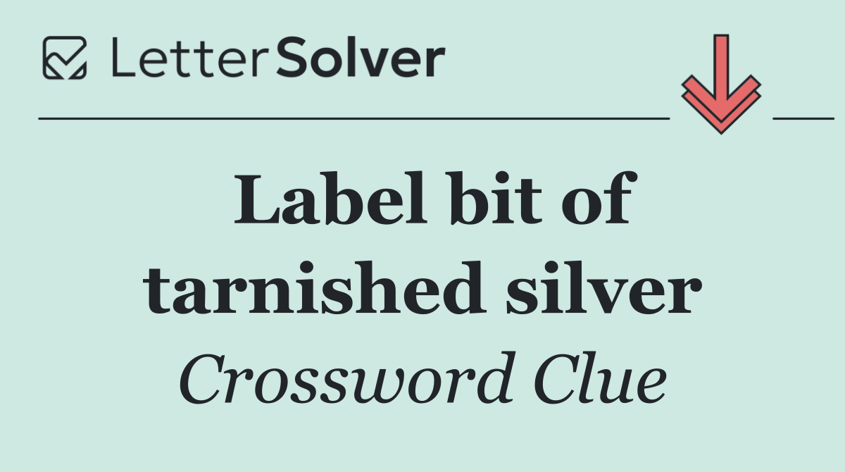 Label bit of tarnished silver
