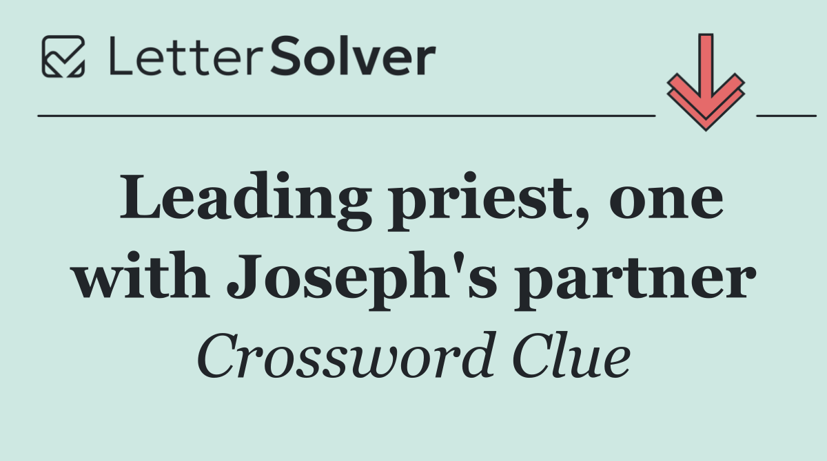 Leading priest, one with Joseph's partner