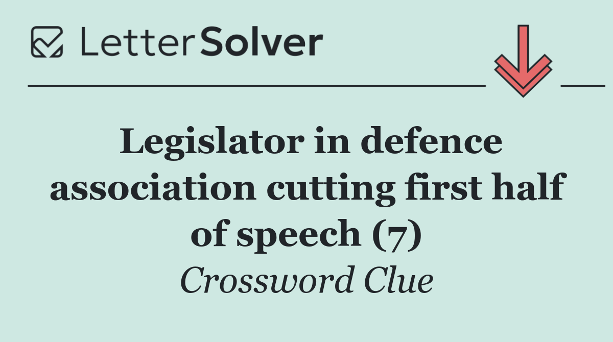 Legislator in defence association cutting first half of speech (7)