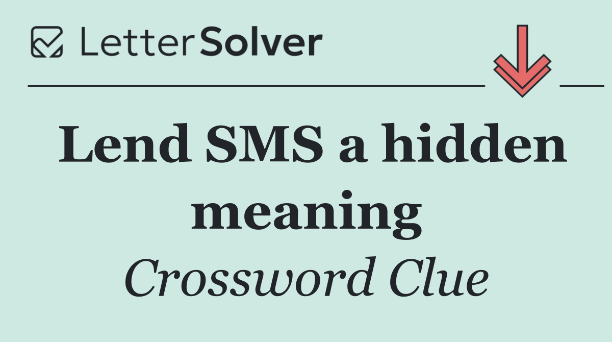 Lend SMS a hidden meaning