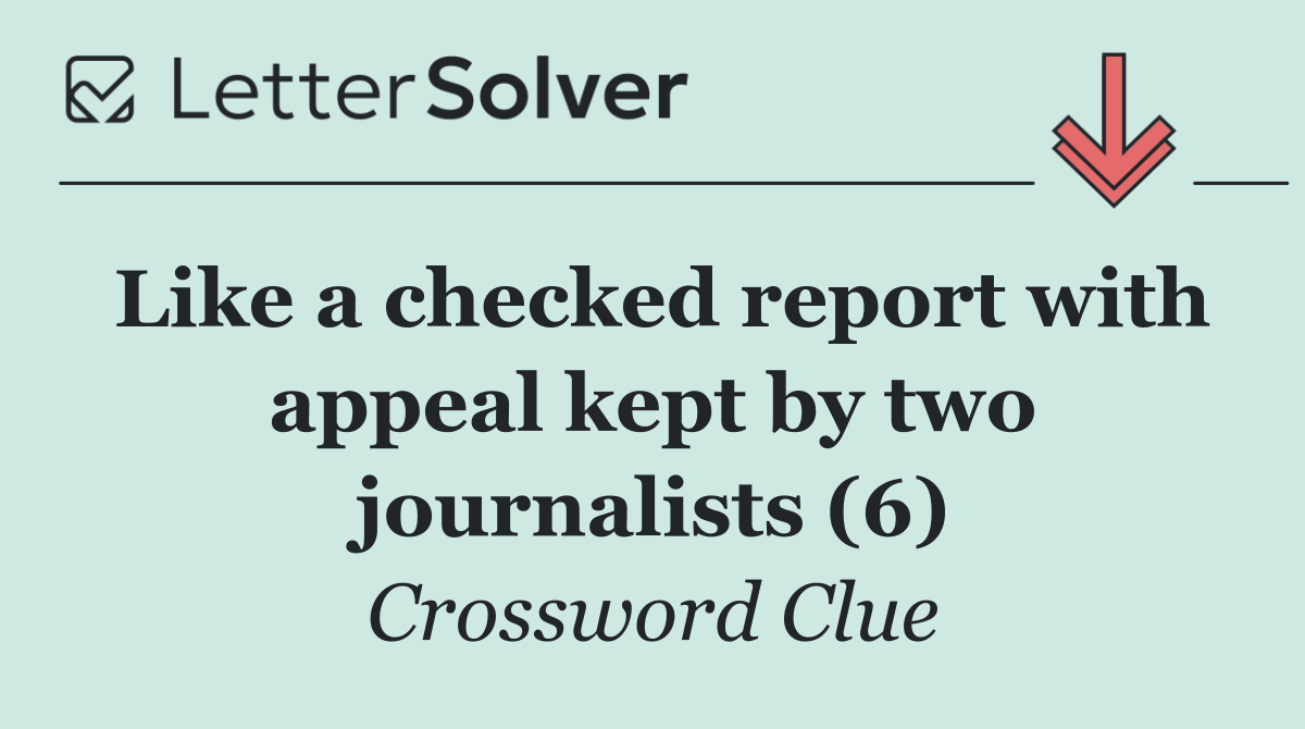 Like a checked report with appeal kept by two journalists (6)