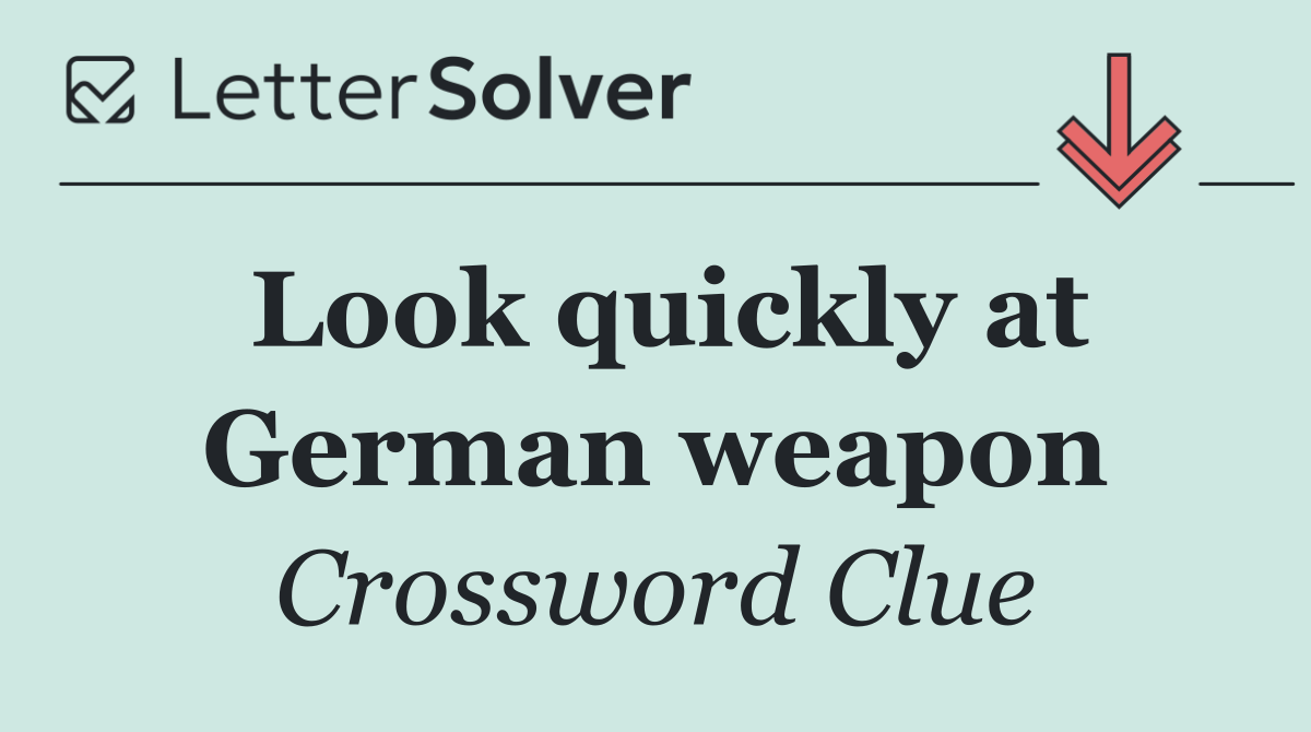 Look quickly at German weapon