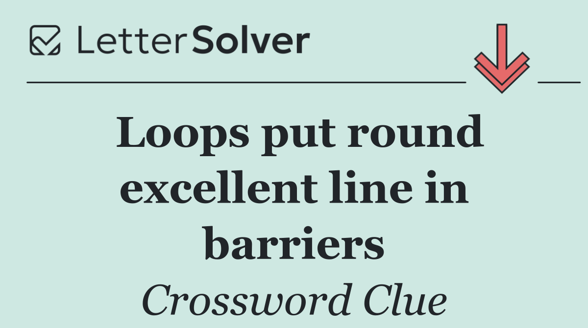 Loops put round excellent line in barriers