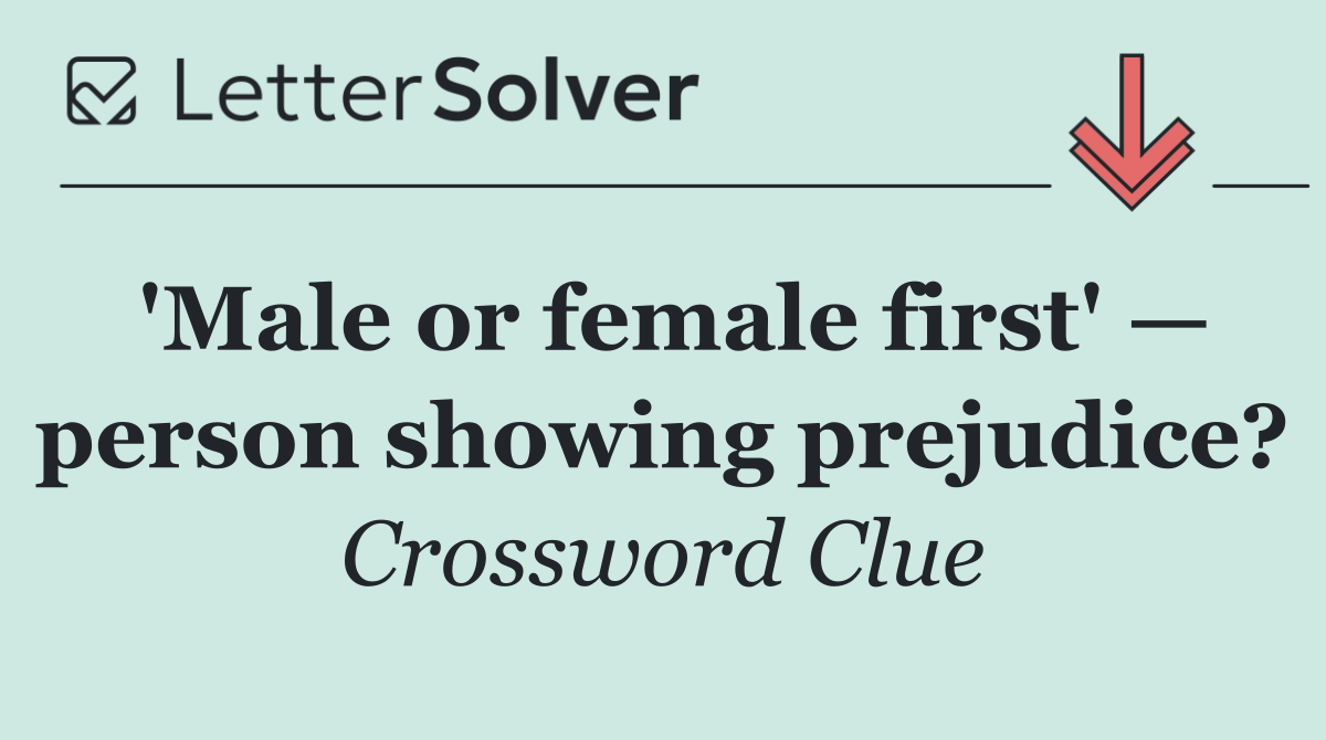 'Male or female first' — person showing prejudice?
