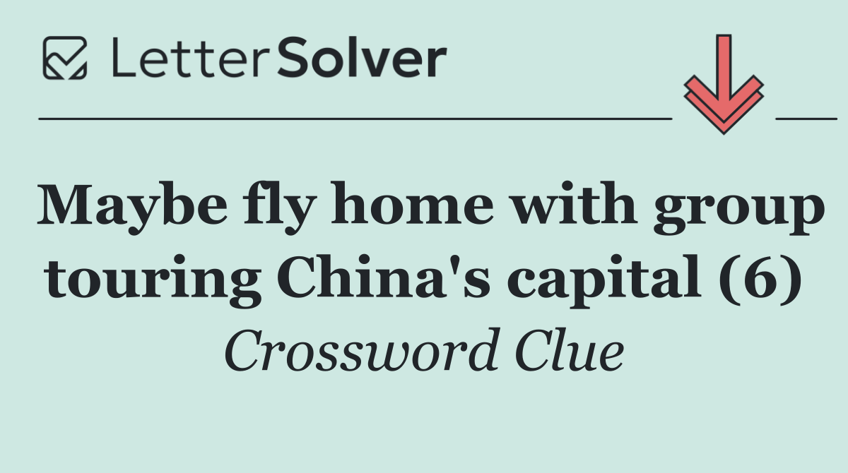 Maybe fly home with group touring China's capital (6)