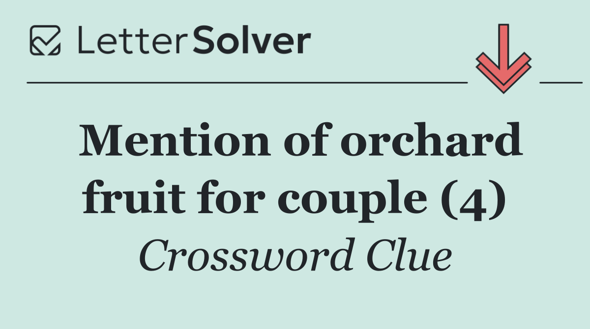 Mention of orchard fruit for couple (4)