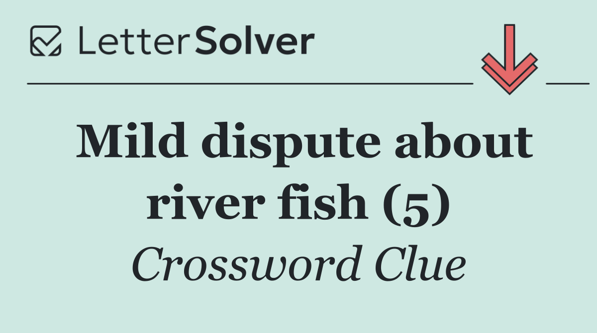 Mild dispute about river fish (5)