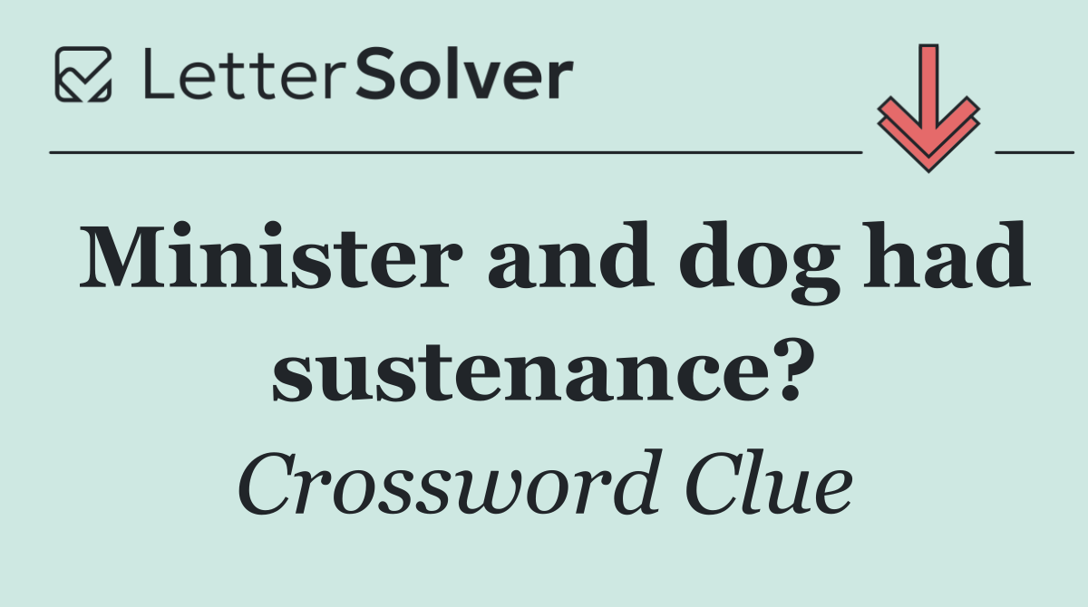 Minister and dog had sustenance?