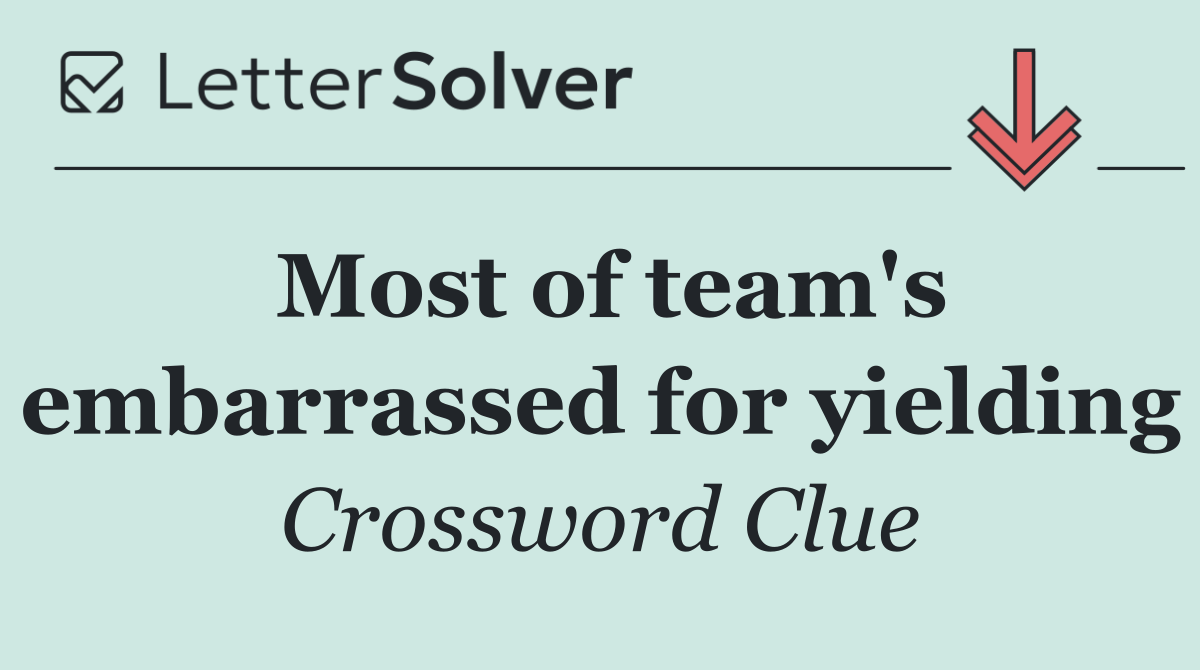 Most of team's embarrassed for yielding