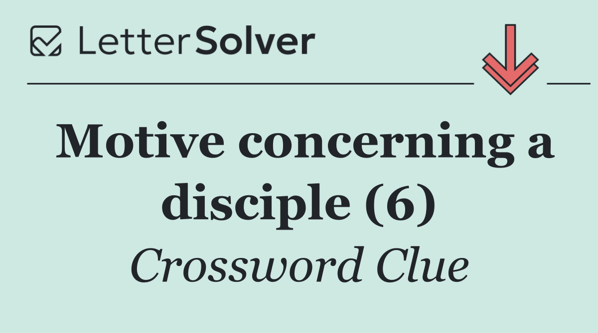 Motive concerning a disciple (6)