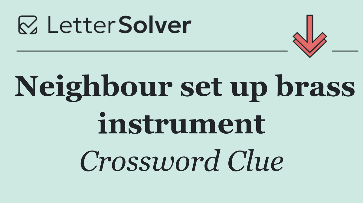 Neighbour set up brass instrument