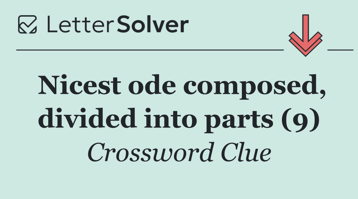 Nicest ode composed, divided into parts (9)