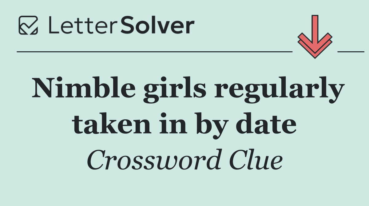 Nimble girls regularly taken in by date