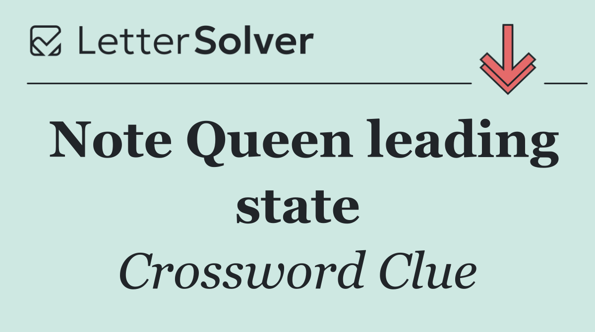 Note Queen leading state