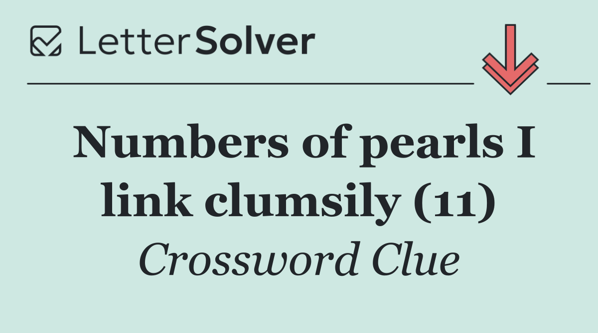 Numbers of pearls I link clumsily (11)