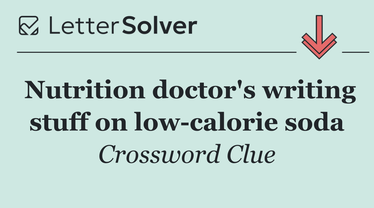Nutrition doctor's writing stuff on low calorie soda