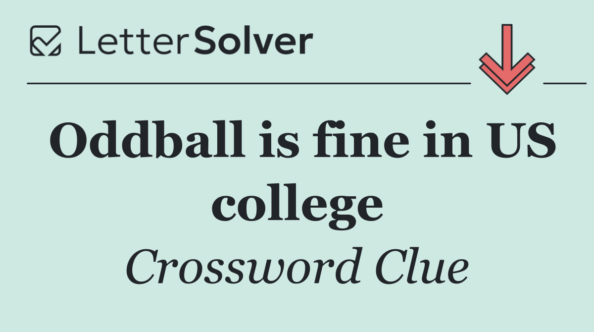 Oddball is fine in US college