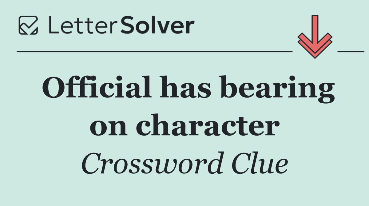 Official has bearing on character