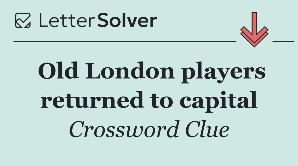 Old London players returned to capital