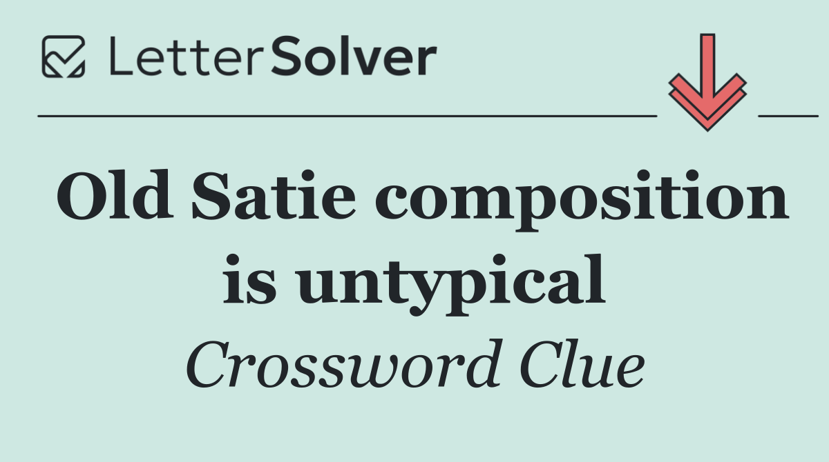 Old Satie composition is untypical