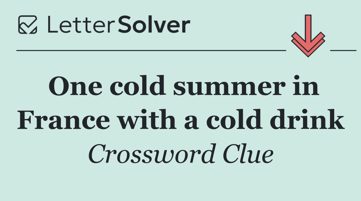 One cold summer in France with a cold drink