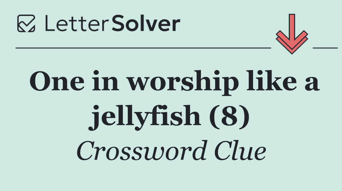 One in worship like a jellyfish (8)