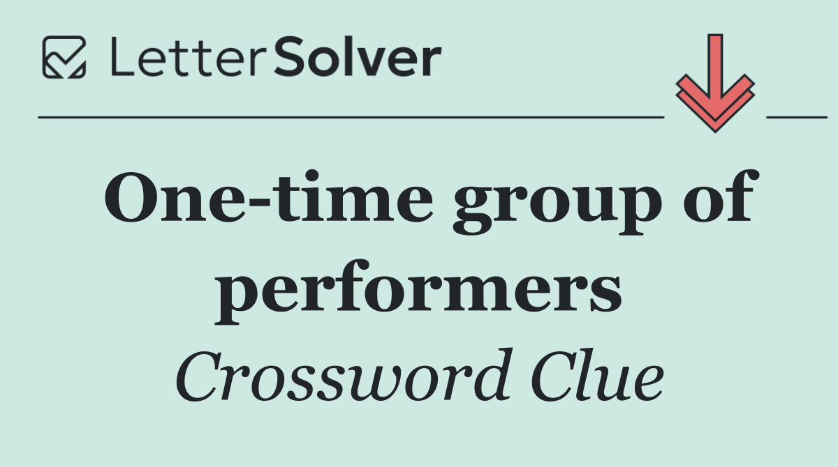 One time group of performers