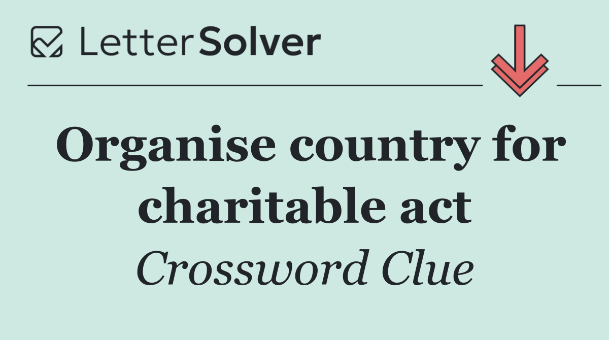 Organise country for charitable act