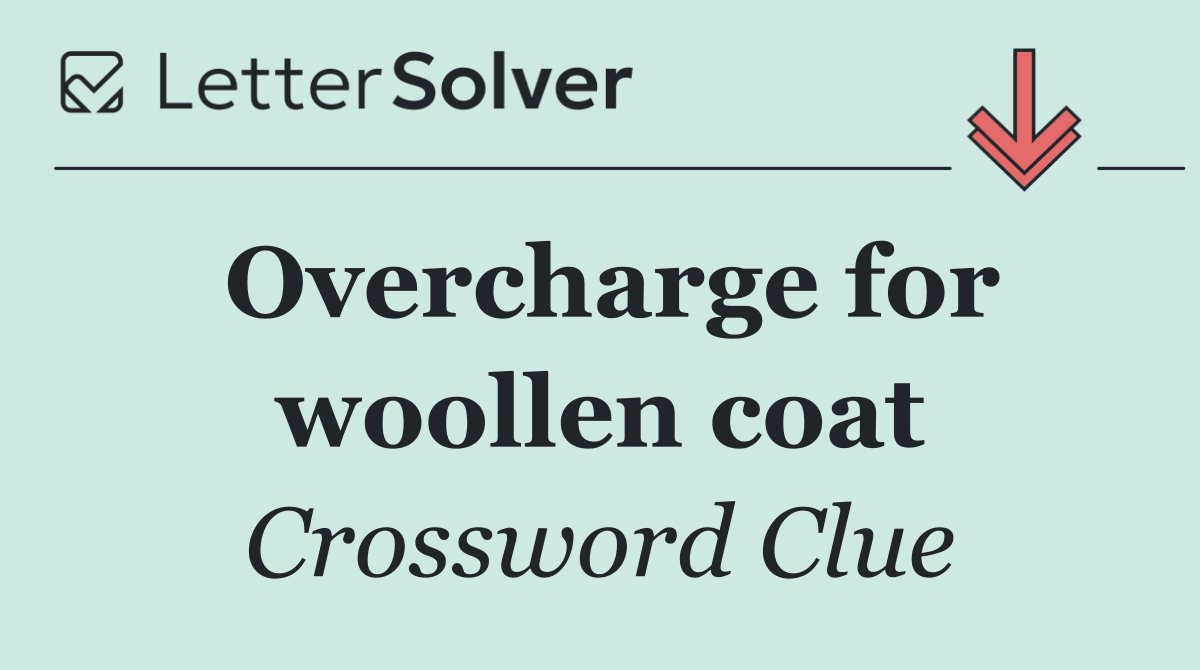 Overcharge for woollen coat