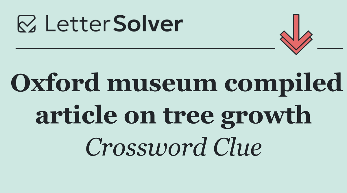 Oxford museum compiled article on tree growth