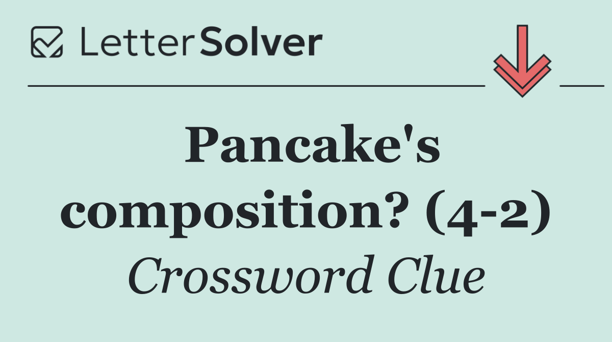 Pancake's composition? (4 2)