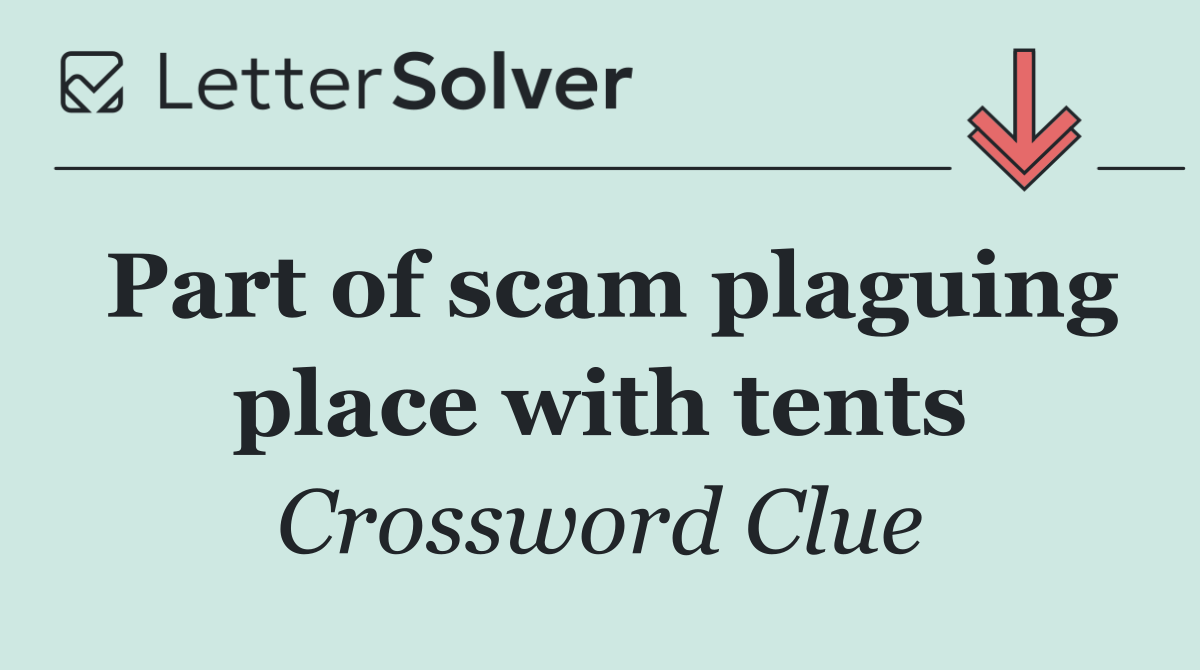 Part of scam plaguing place with tents