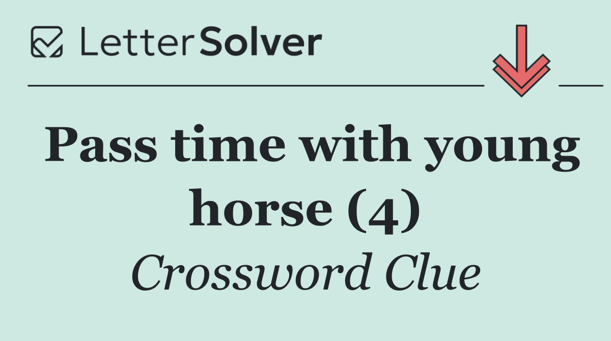 Pass time with young horse (4)