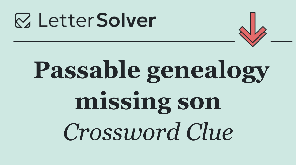 Passable genealogy missing son