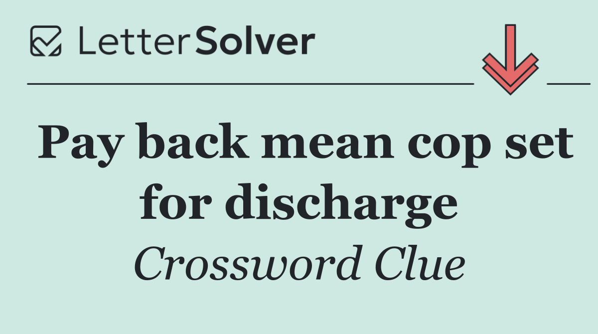 Pay back mean cop set for discharge