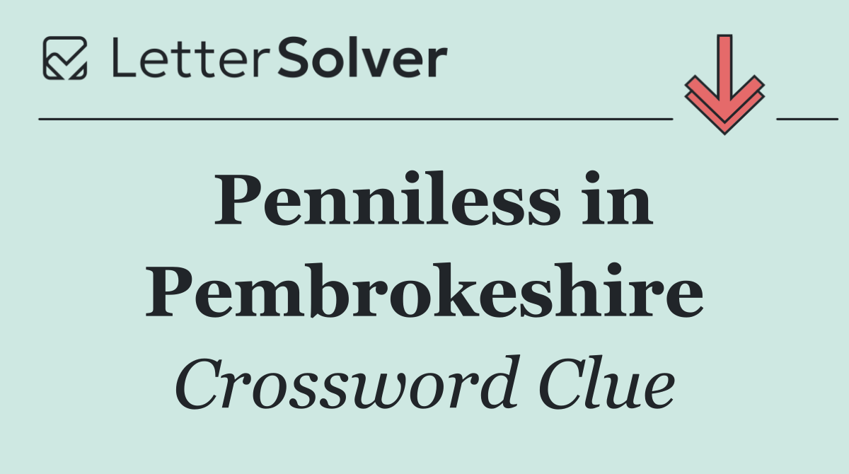 Penniless in Pembrokeshire