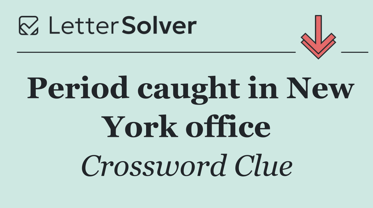 Period caught in New York office