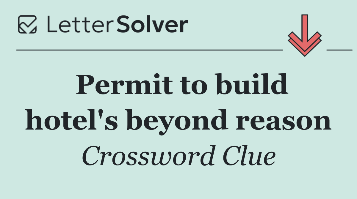Permit to build hotel's beyond reason