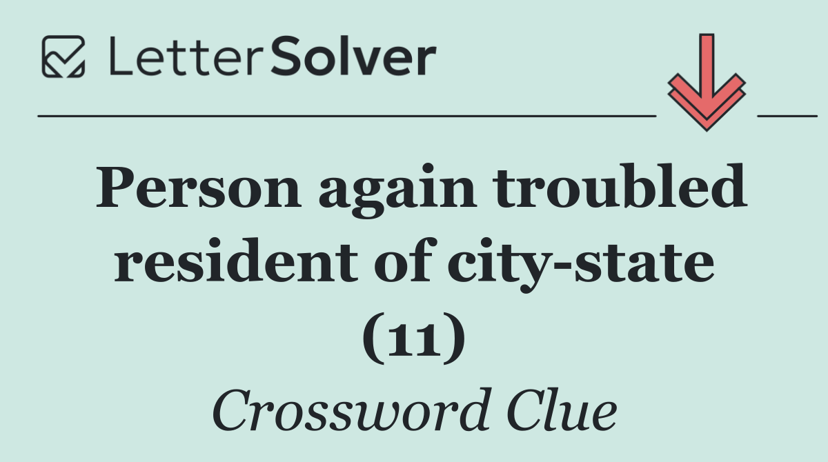 Person again troubled resident of city state (11)