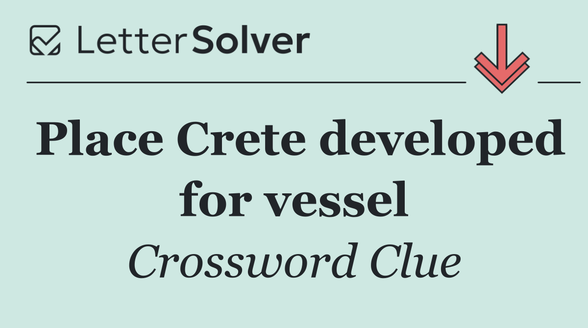 Place Crete developed for vessel