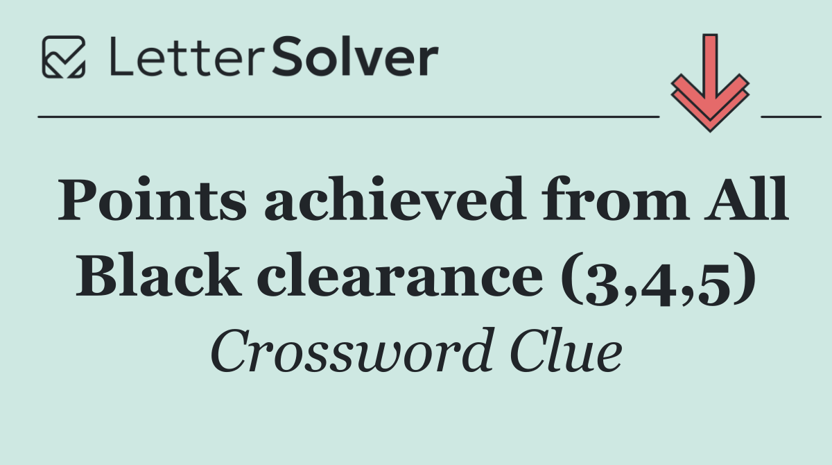 Points achieved from All Black clearance (3,4,5)