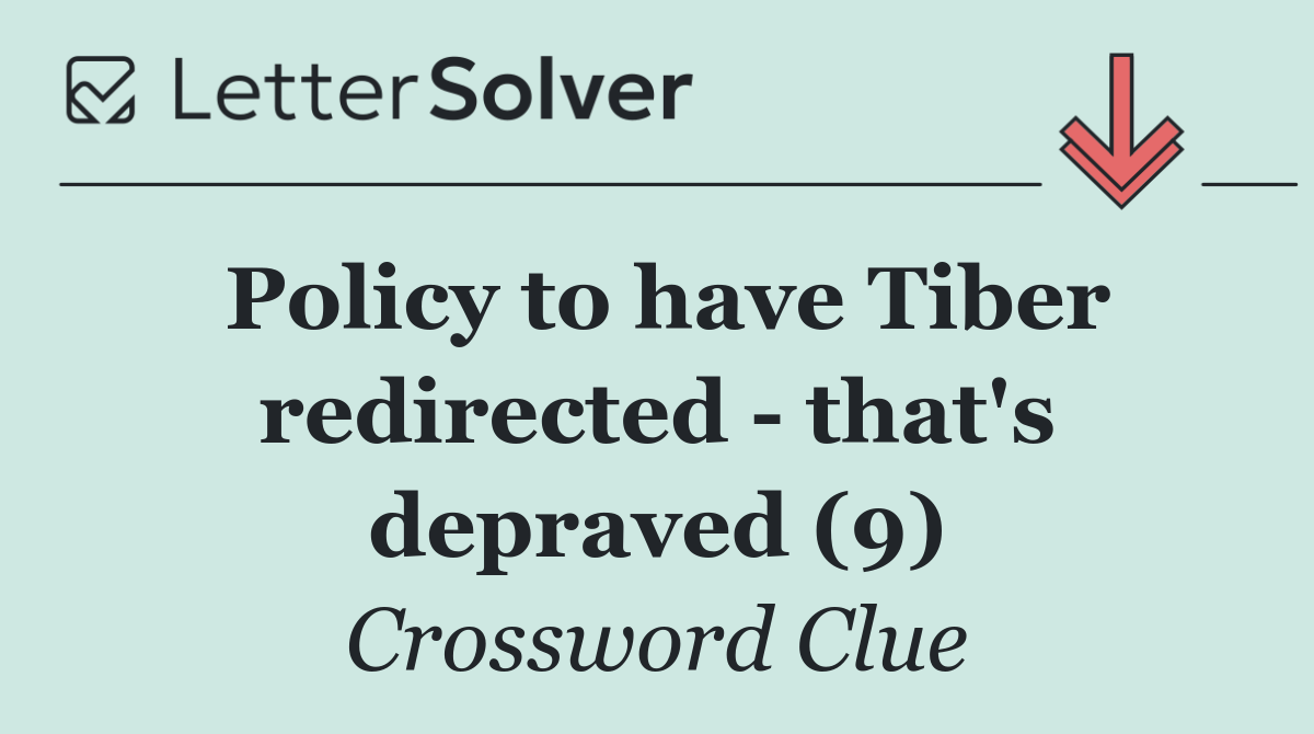 Policy to have Tiber redirected   that's depraved (9)