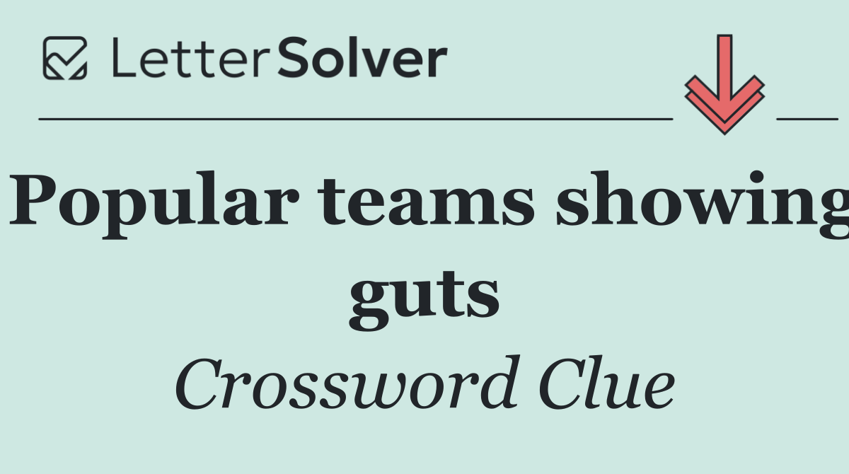 Popular teams showing guts