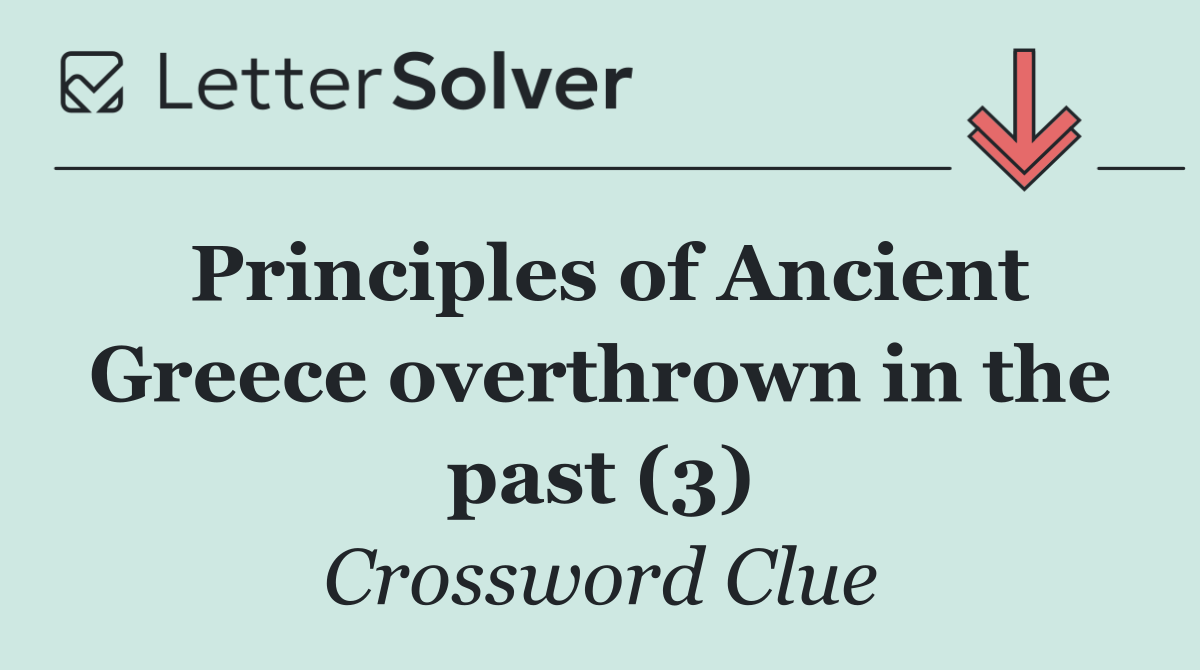 Principles of Ancient Greece overthrown in the past (3)