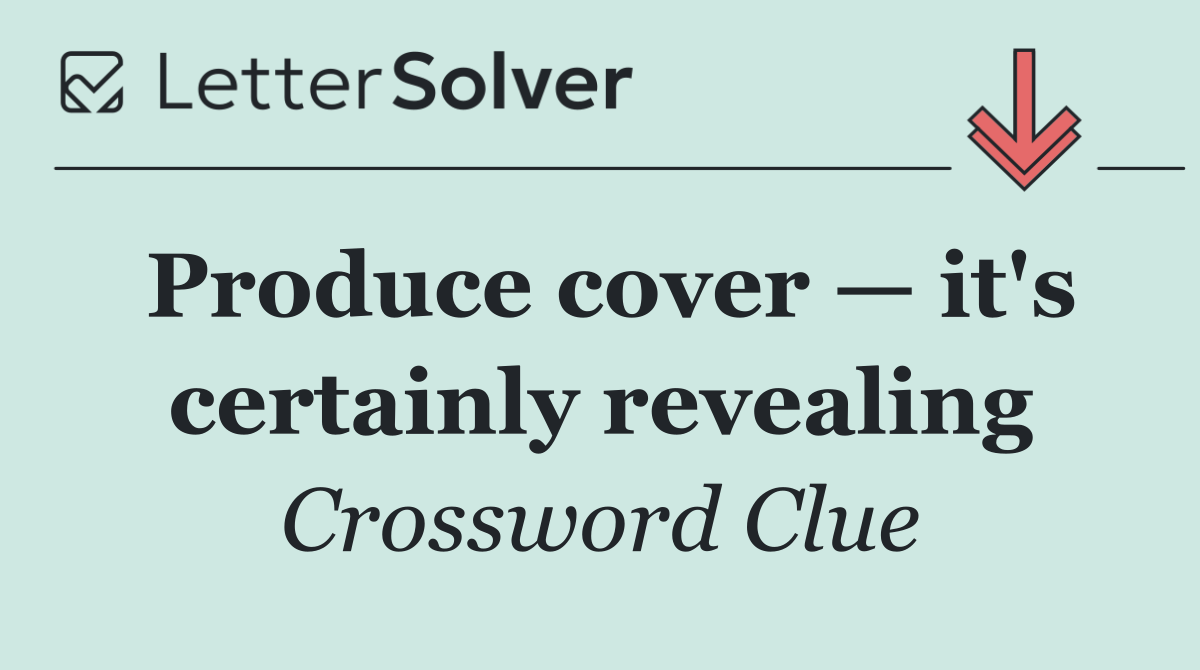 Produce cover — it's certainly revealing