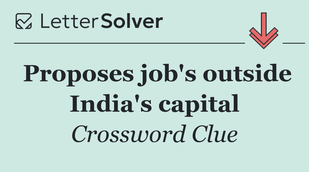 Proposes job's outside India's capital
