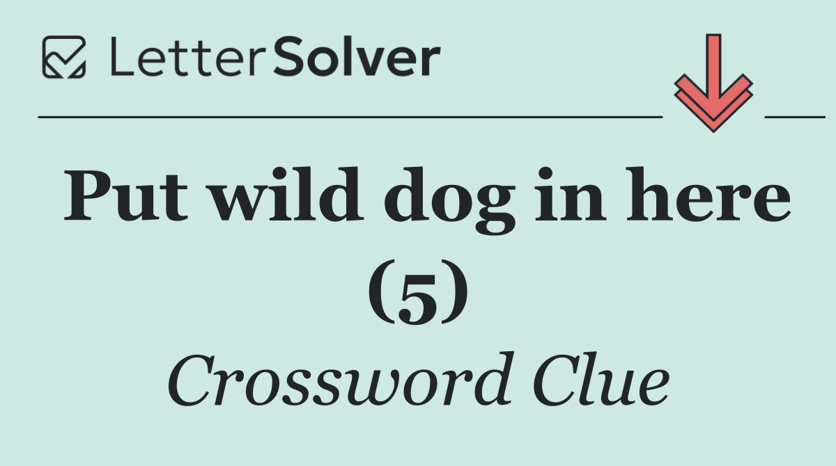 Put wild dog in here (5)
